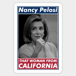 Nancy Pelosi, That Woman From California. Sticker